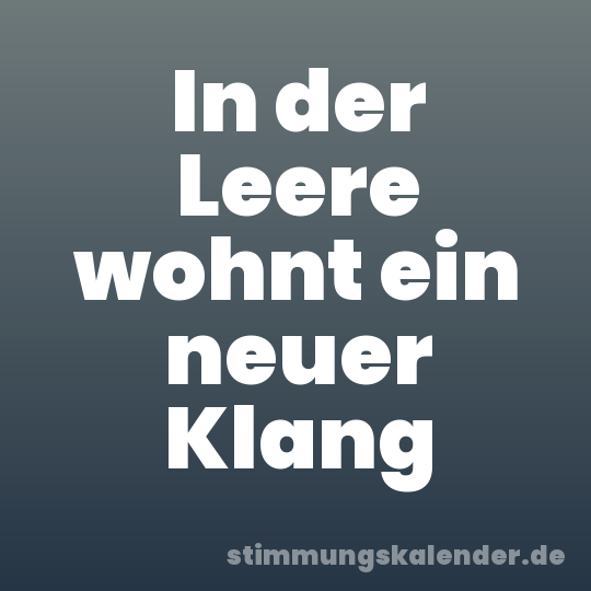 In der Leere wohnt ein neuer Klang