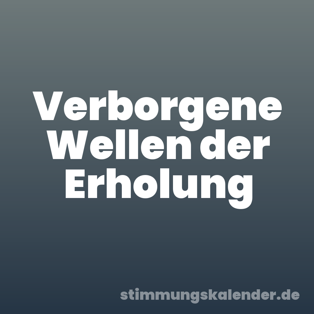 Verborgene Wellen der Erholung