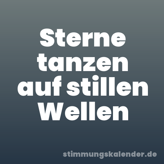 Sterne tanzen auf stillen Wellen