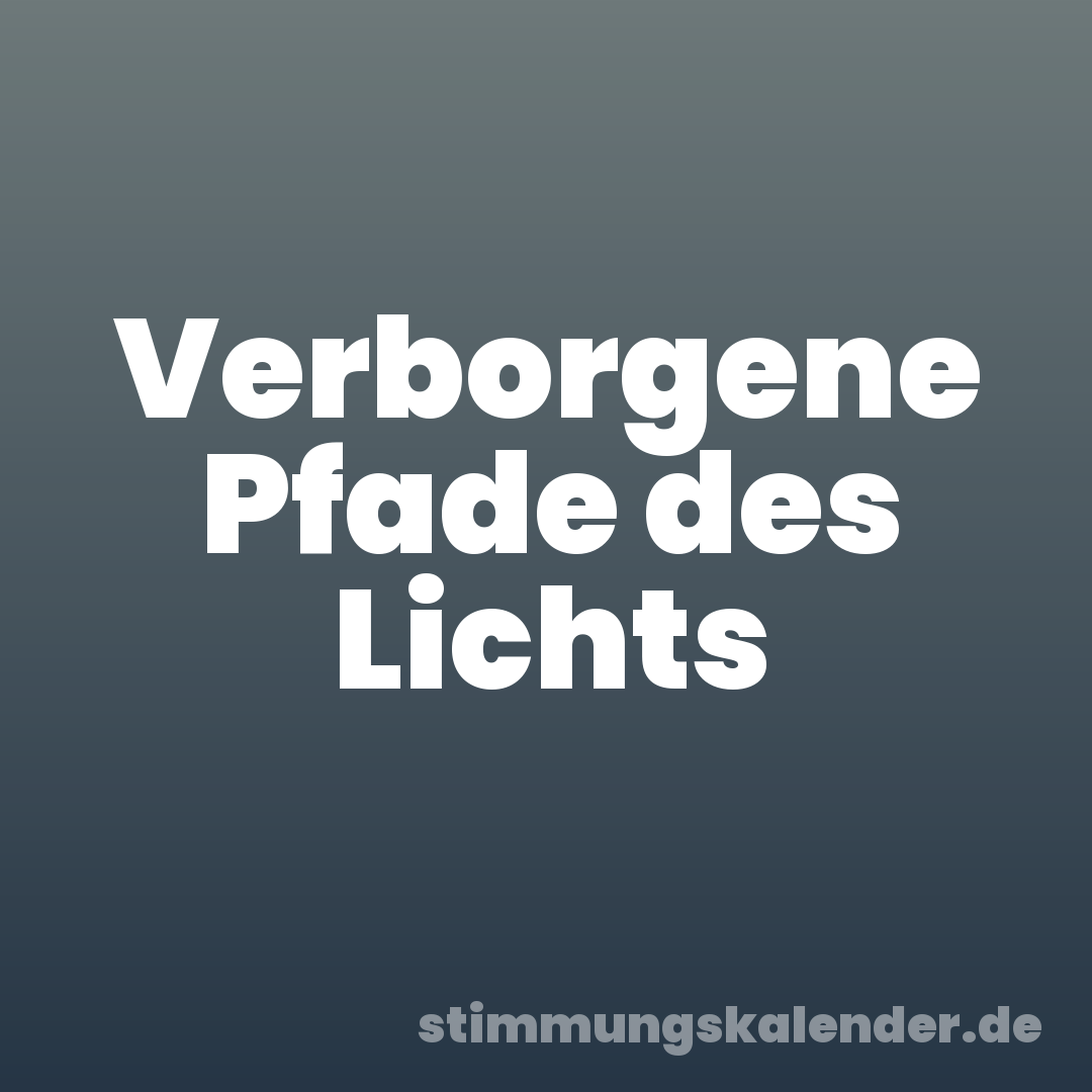 Verborgene Pfade des Lichts