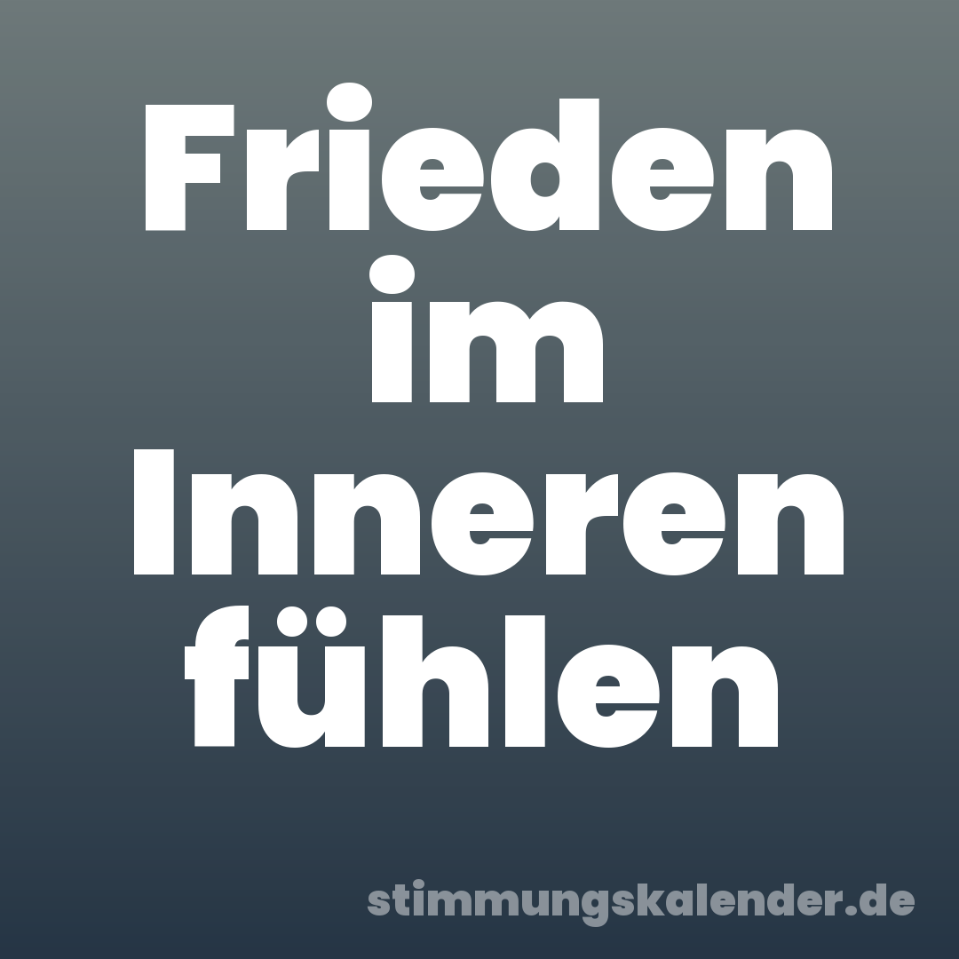 Frieden im Inneren fühlen