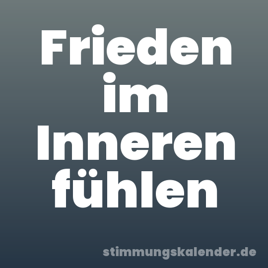 Frieden im Inneren fühlen
