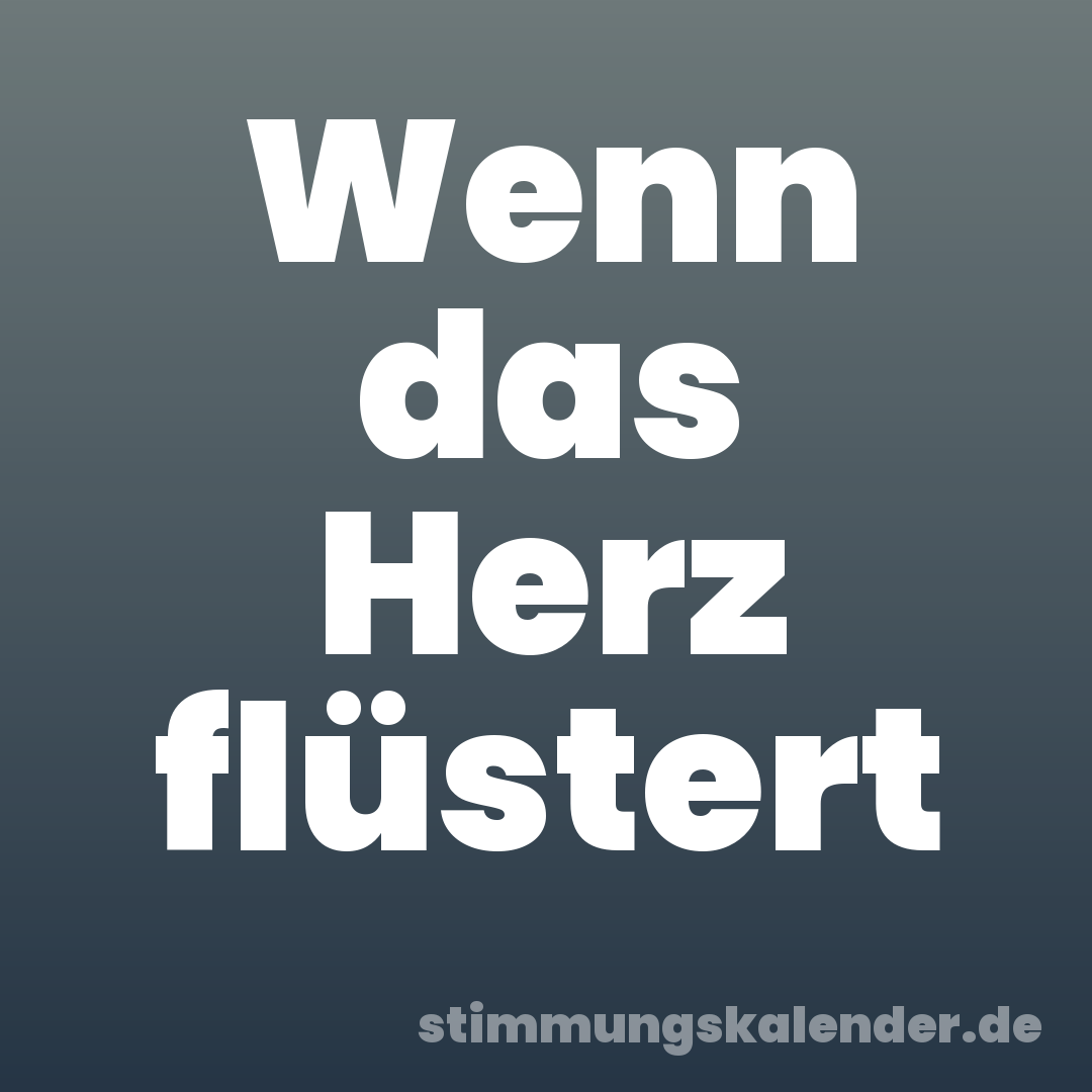 Wenn das Herz flüstert