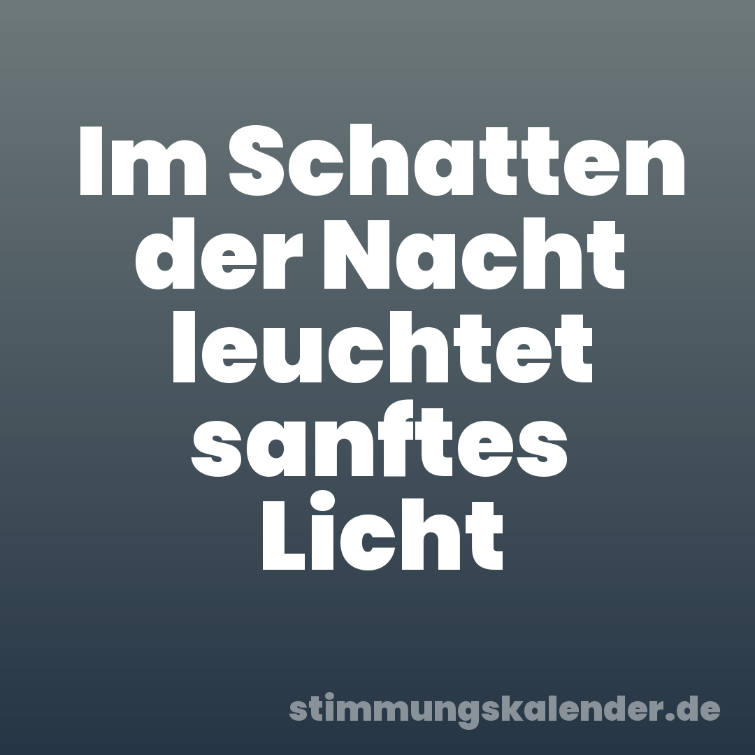 Im Schatten der Nacht leuchtet sanftes Licht