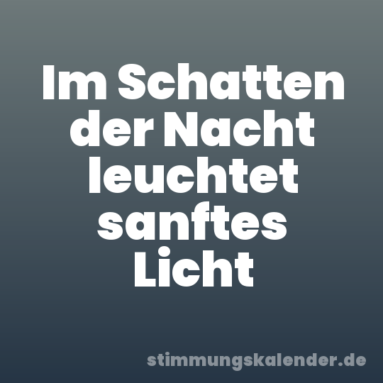 Im Schatten der Nacht leuchtet sanftes Licht