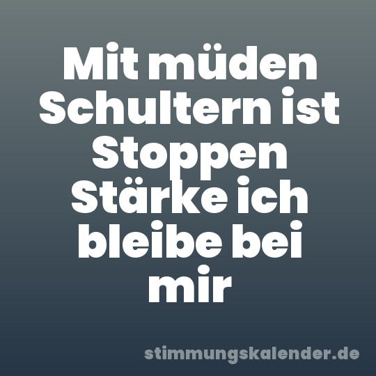Mit müden Schultern ist Stoppen Stärke ich bleibe bei mir