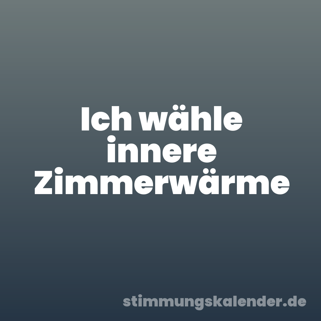Ich wähle innere Zimmerwärme
