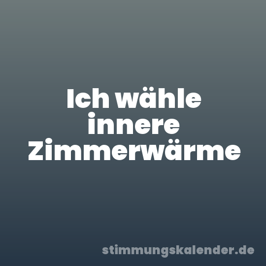 Ich wähle innere Zimmerwärme