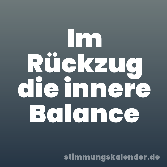 Im Rückzug die innere Balance