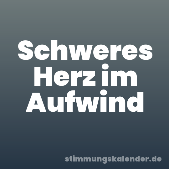 Schweres Herz im Aufwind