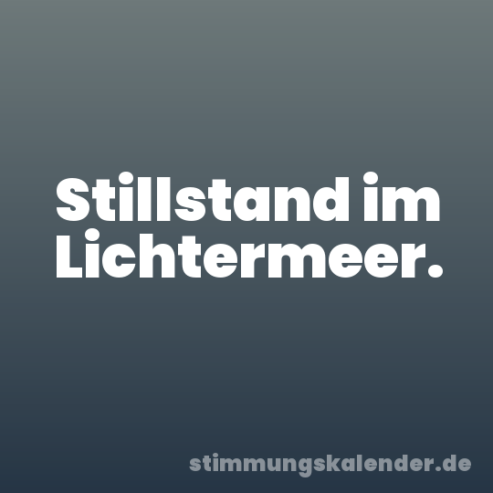 Stillstand im Lichtermeer.