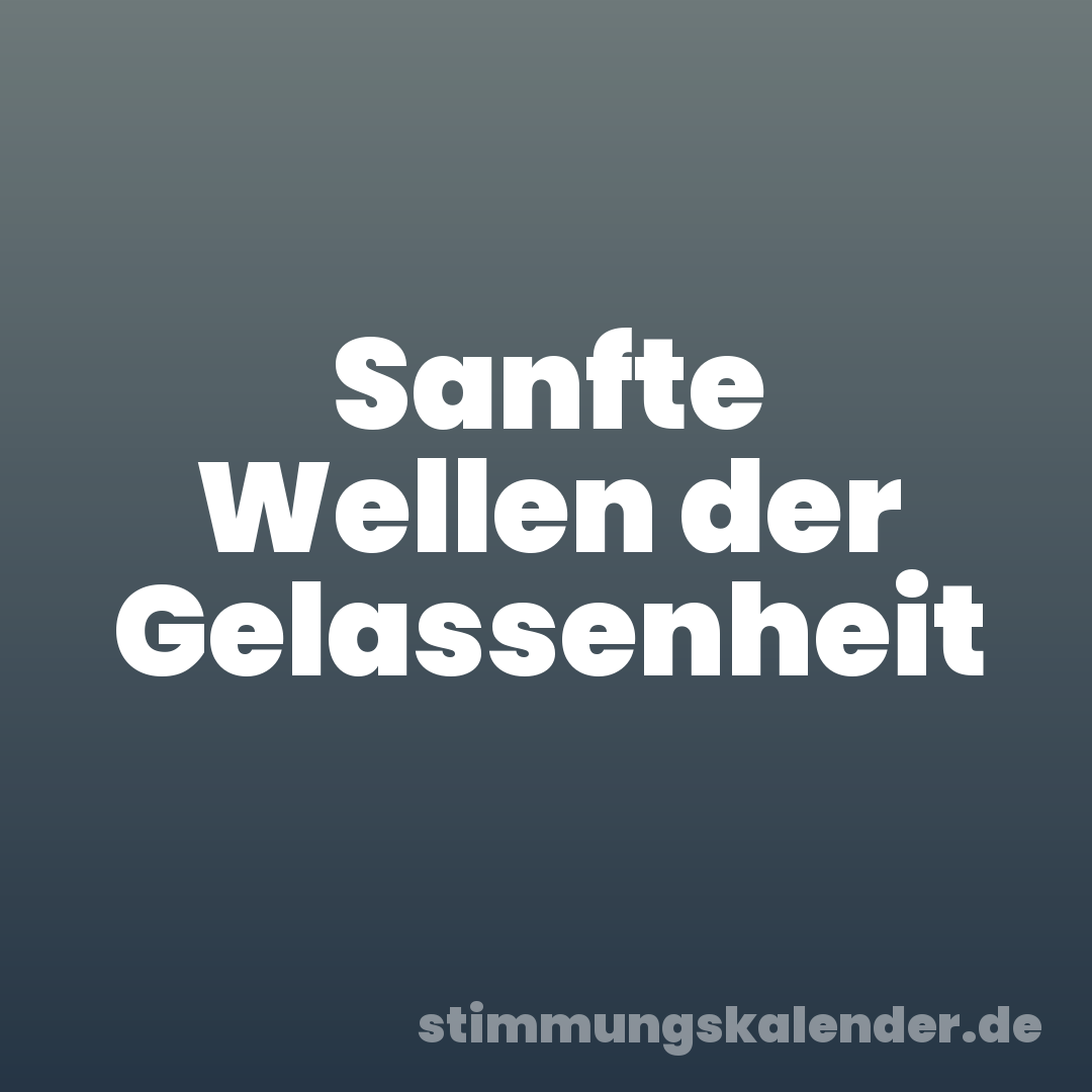 Sanfte Wellen der Gelassenheit