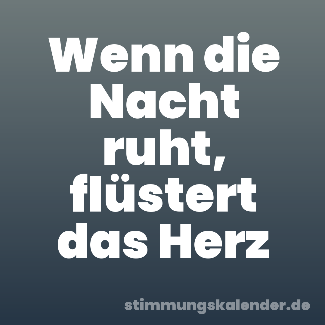 Wenn die Nacht ruht, flüstert das Herz