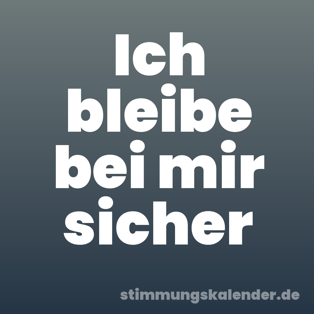 Ich bleibe bei mir sicher