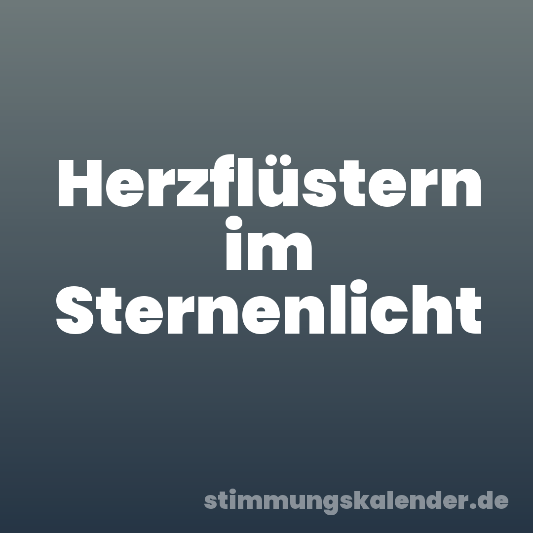 Herzflüstern im Sternenlicht