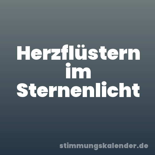 Herzflüstern im Sternenlicht