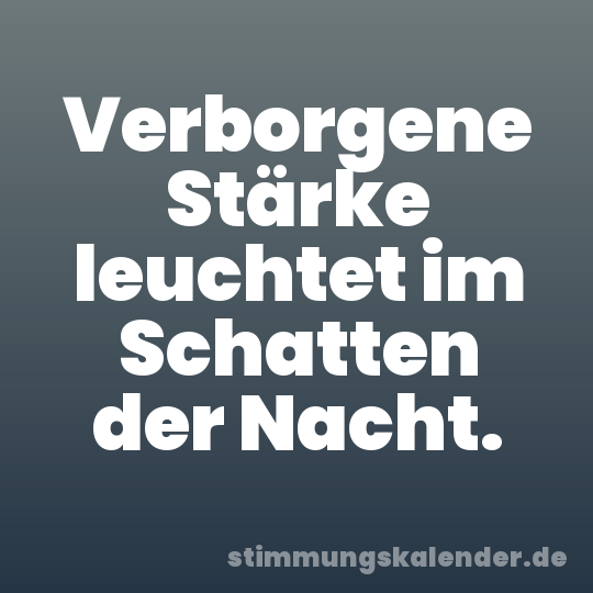 Verborgene Stärke leuchtet im Schatten der Nacht.