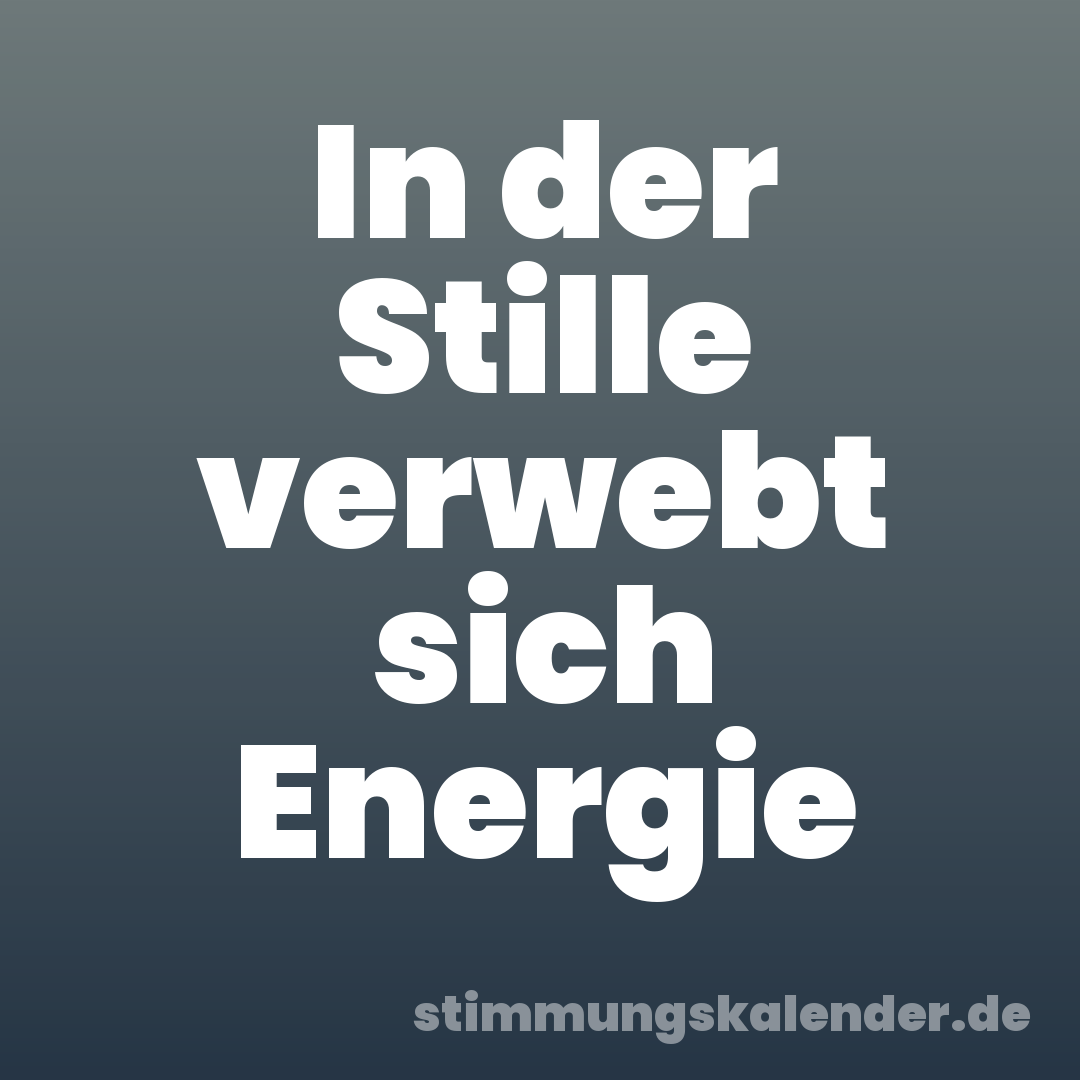 In der Stille verwebt sich Energie