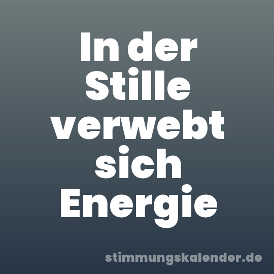 In der Stille verwebt sich Energie