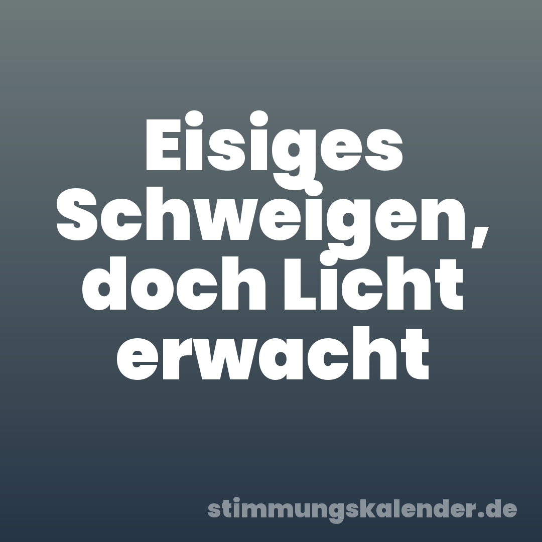 Eisiges Schweigen, doch Licht erwacht