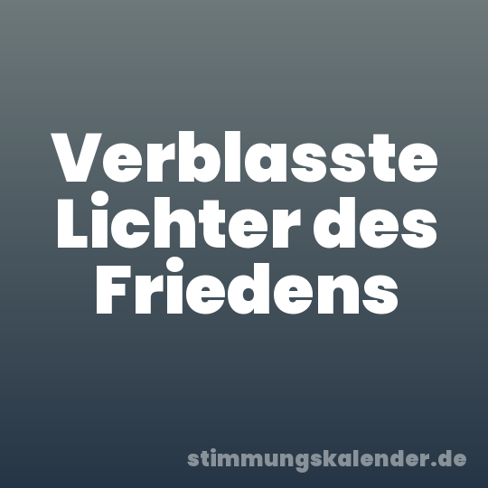 Verblasste Lichter des Friedens