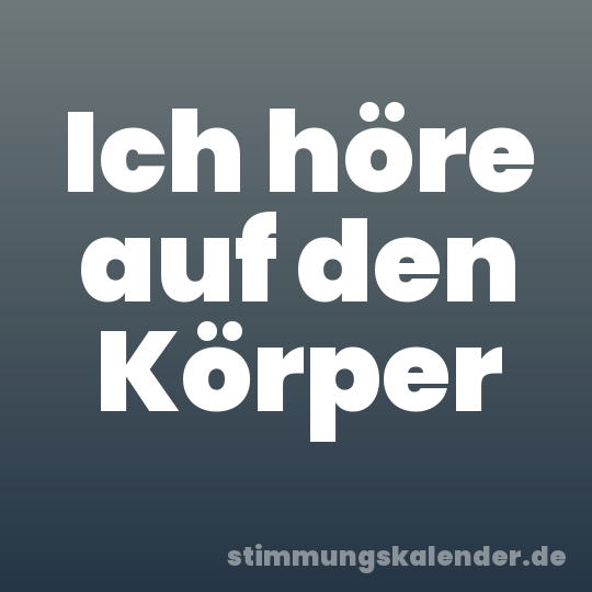 Ich höre auf den Körper