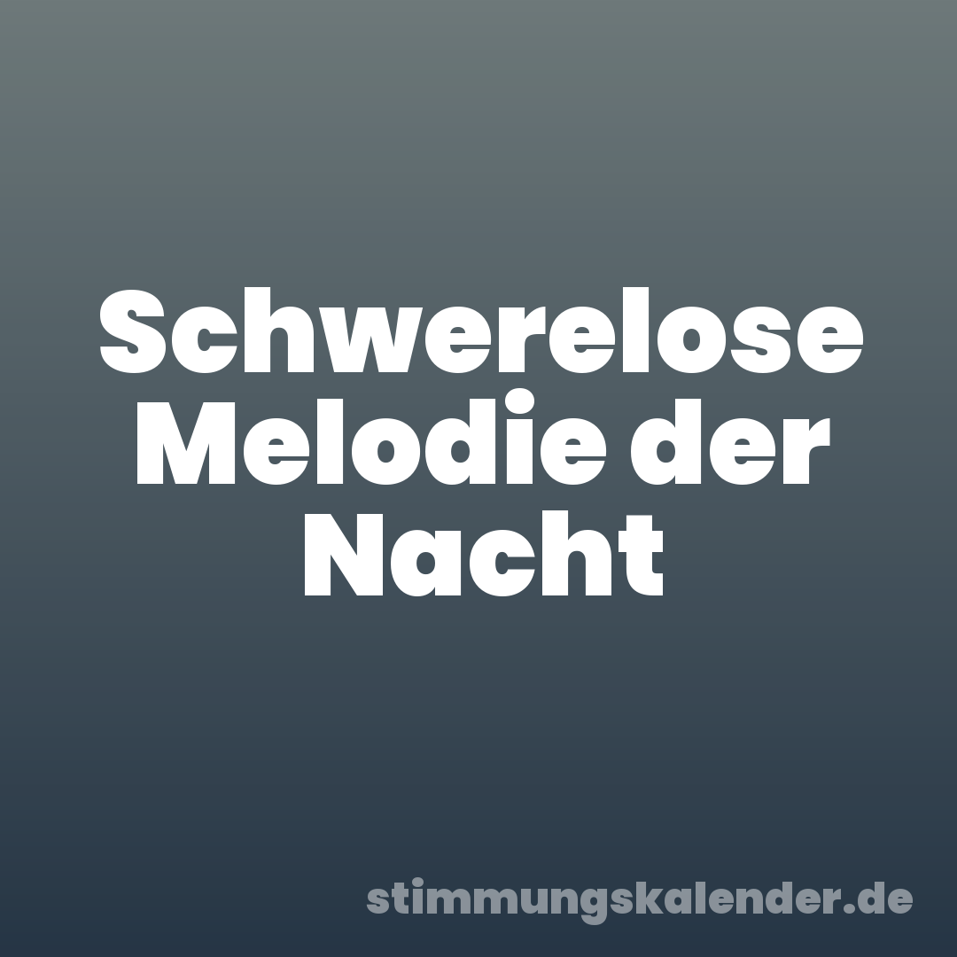 Schwerelose Melodie der Nacht