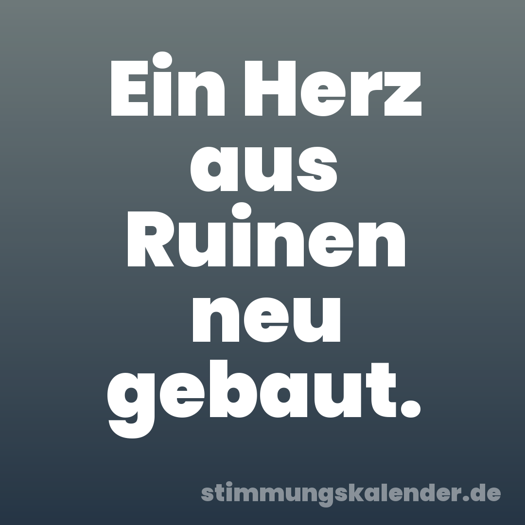 Ein Herz aus Ruinen neu gebaut.