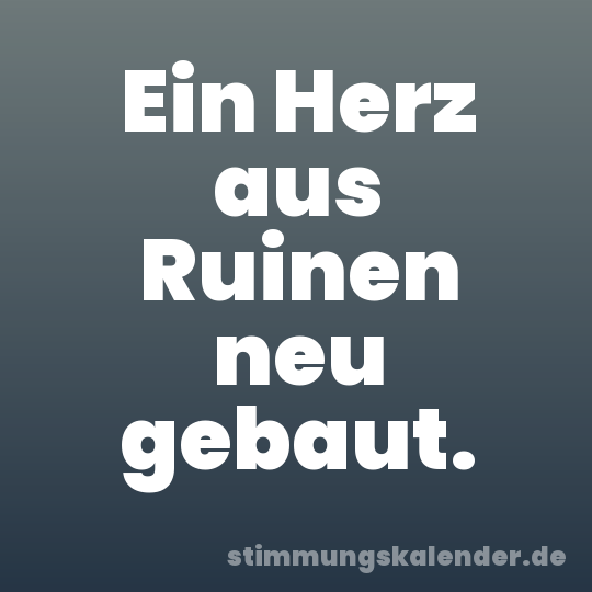 Ein Herz aus Ruinen neu gebaut.