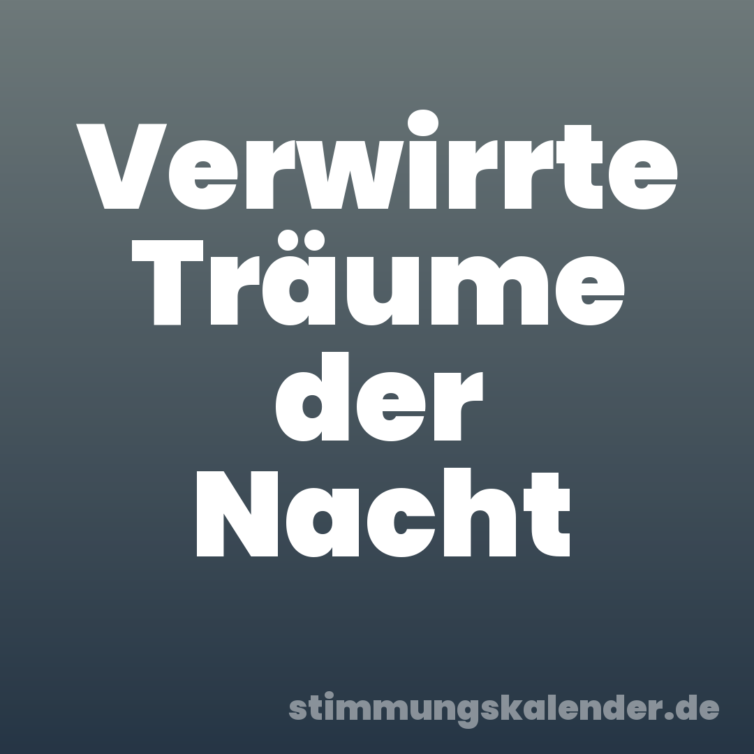 Verwirrte Träume der Nacht