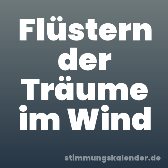 Flüstern der Träume im Wind