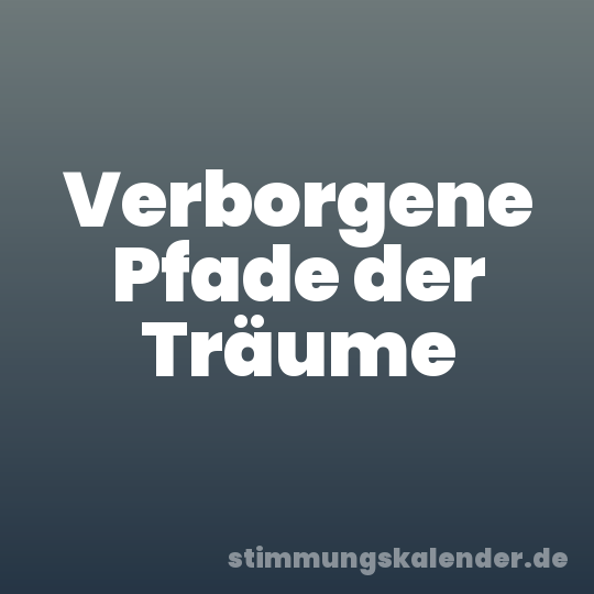 Verborgene Pfade der Träume