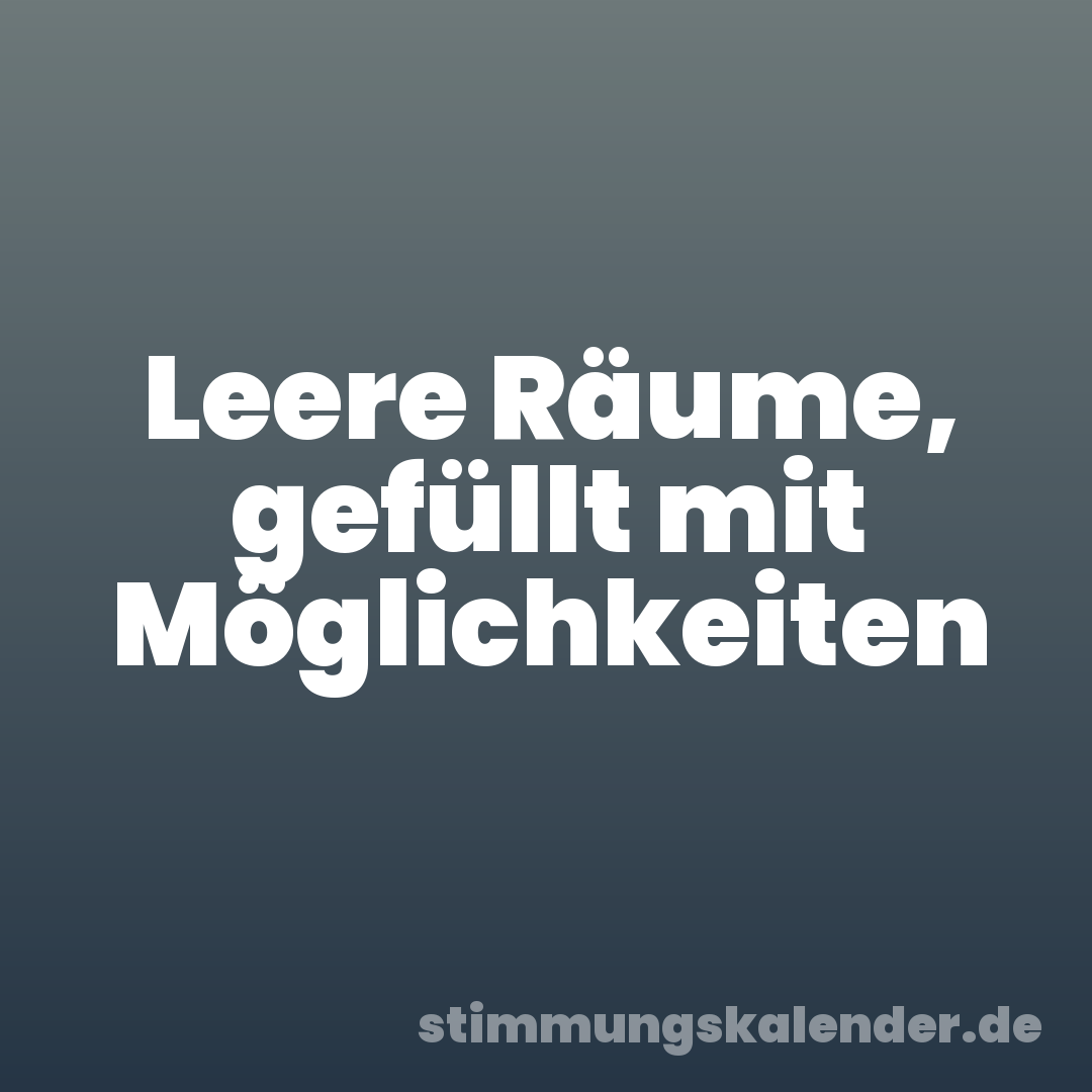 Leere Räume, gefüllt mit Möglichkeiten