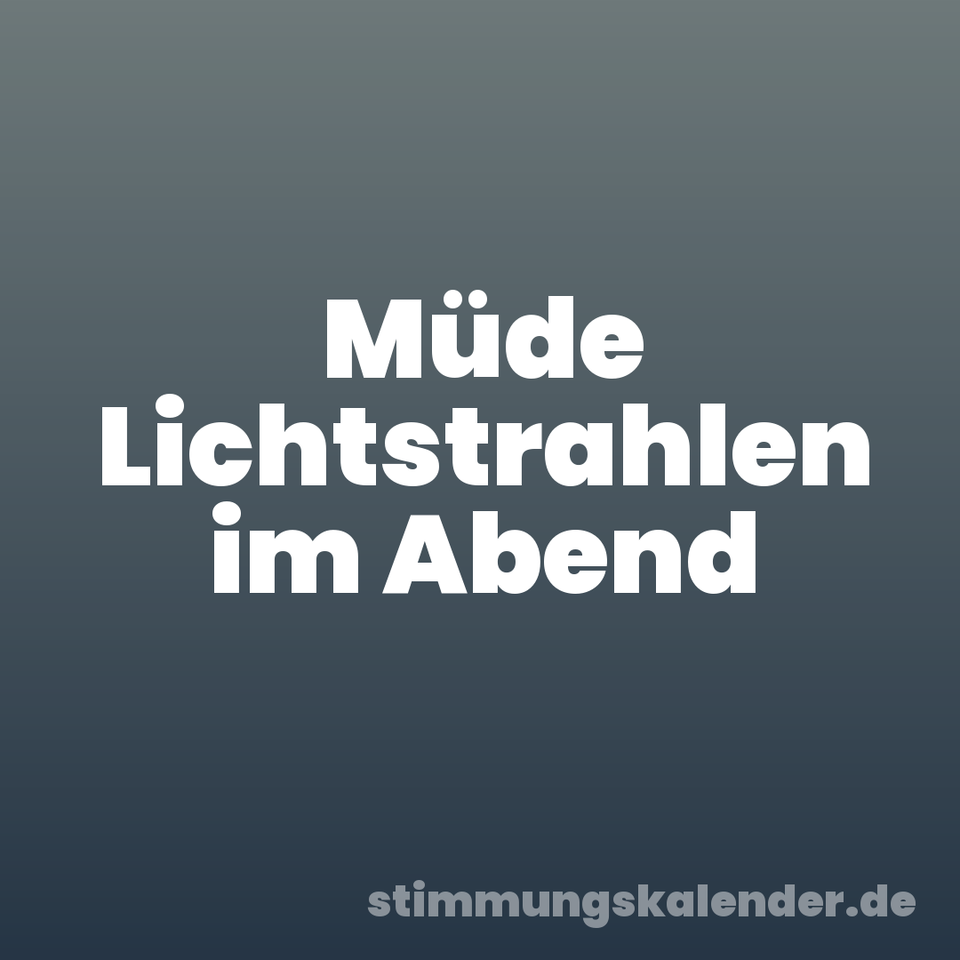 Müde Lichtstrahlen im Abend