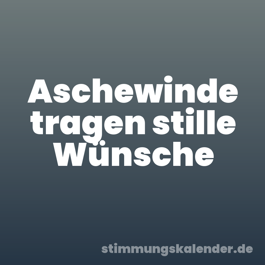 Aschewinde tragen stille Wünsche