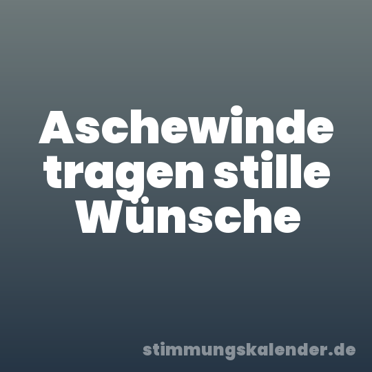 Aschewinde tragen stille Wünsche