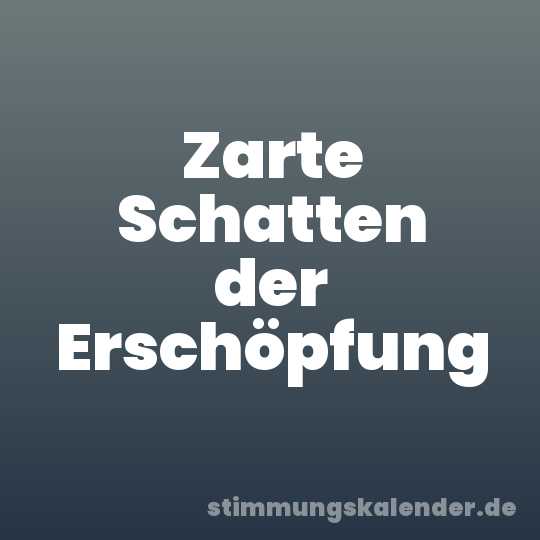 Zarte Schatten der Erschöpfung