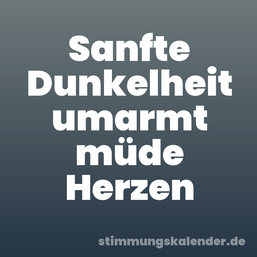 Sanfte Dunkelheit umarmt müde Herzen