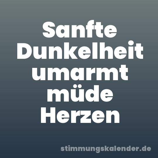Sanfte Dunkelheit umarmt müde Herzen
