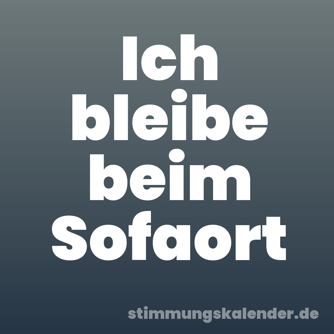 Ich bleibe beim Sofaort