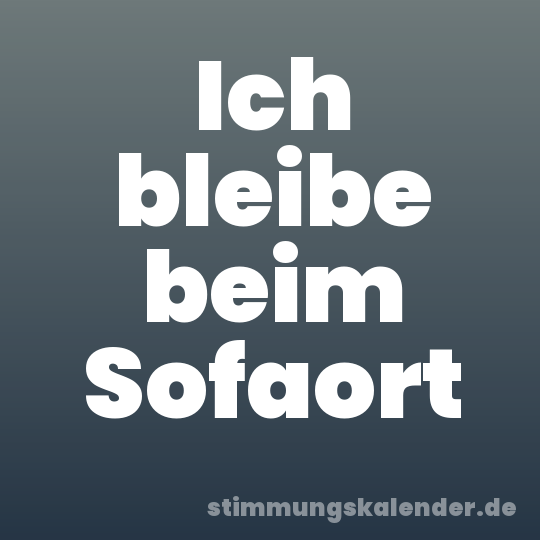 Ich bleibe beim Sofaort