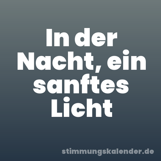 In der Nacht, ein sanftes Licht