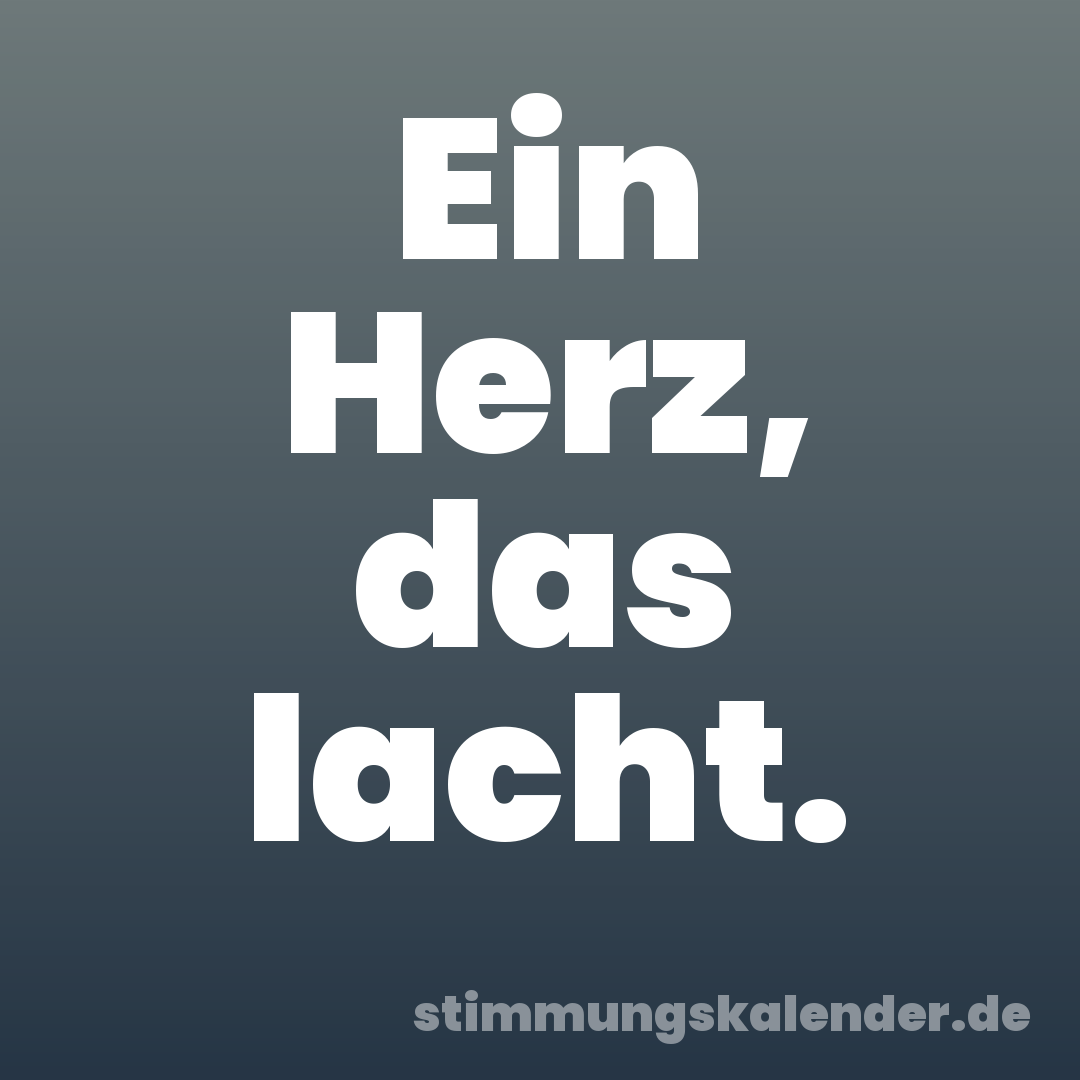 Ein Herz, das lacht.