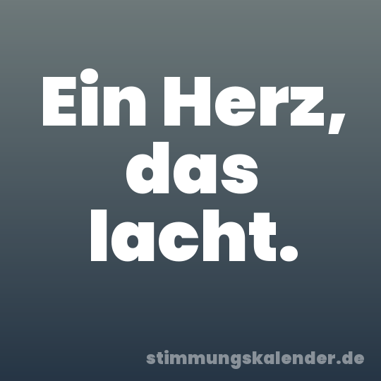 Ein Herz, das lacht.