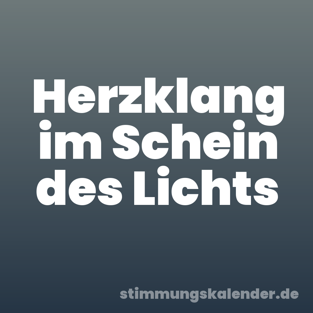 Herzklang im Schein des Lichts