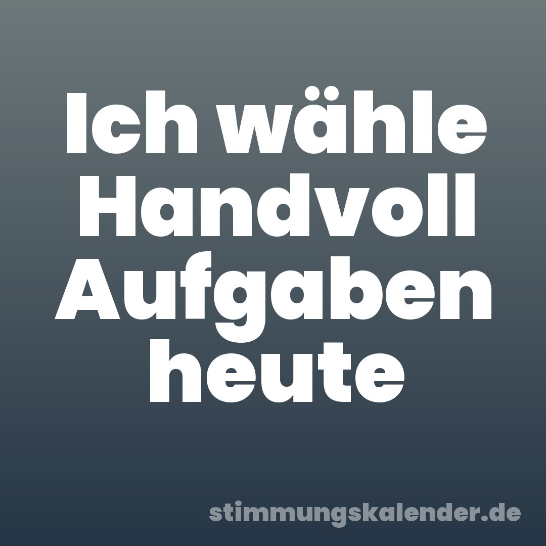 Ich wähle Handvoll Aufgaben heute