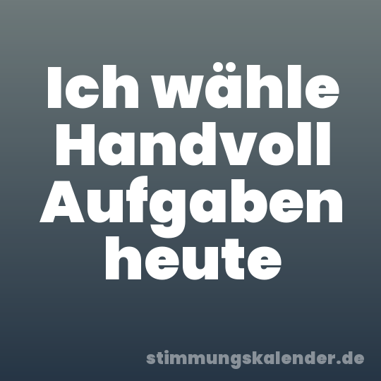 Ich wähle Handvoll Aufgaben heute