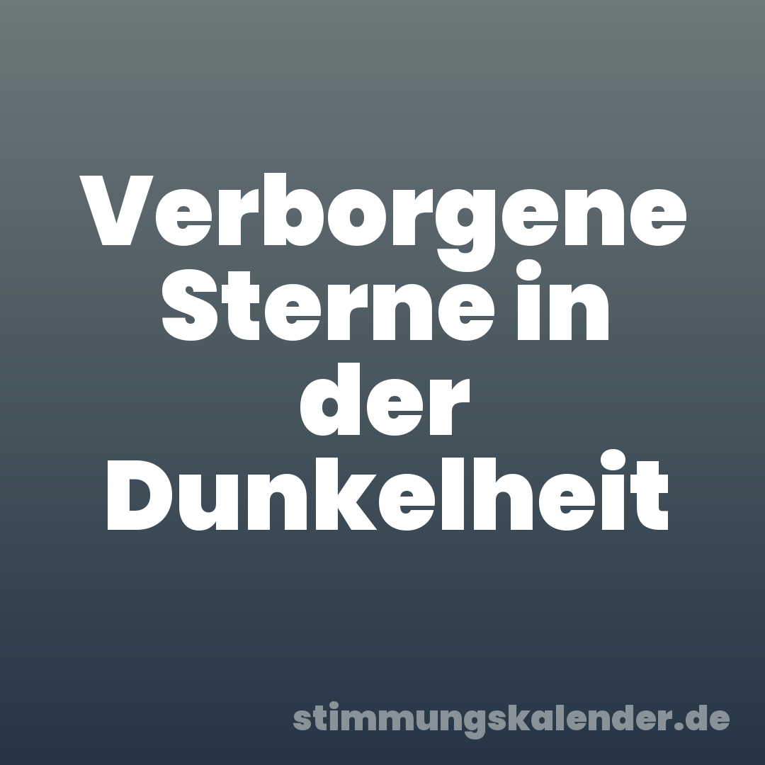 Verborgene Sterne in der Dunkelheit