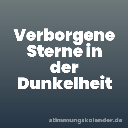 Verborgene Sterne in der Dunkelheit