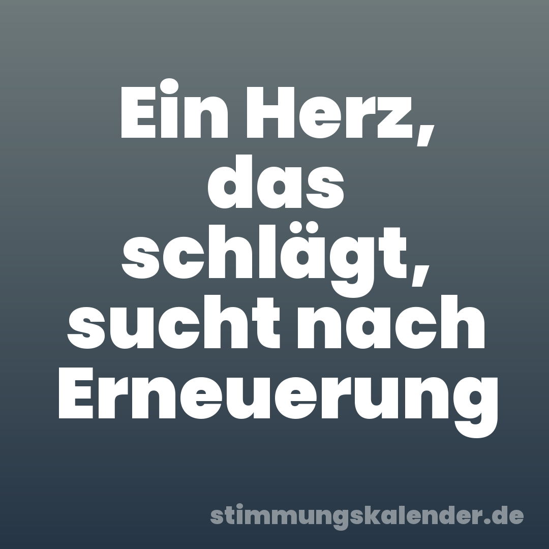 Ein Herz, das schlägt, sucht nach Erneuerung